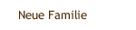Neue Familie