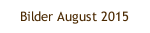 Bilder August 2015