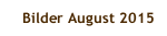 Bilder August 2015