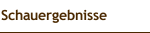 Schauergebnisse