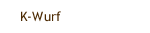 K-Wurf